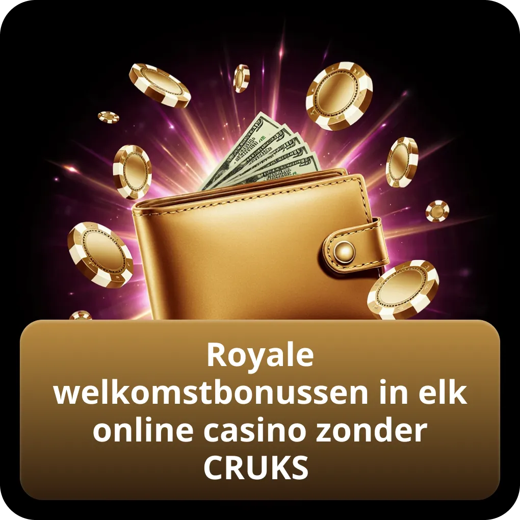 Royale welkomstbonussen in elk online casino zonder CRUKS